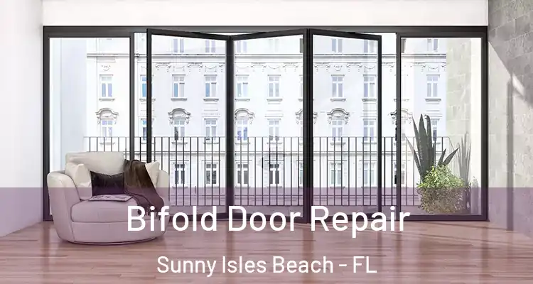  Bifold Door Repair Sunny Isles Beach - FL