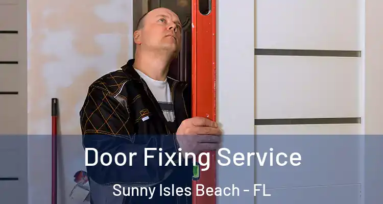  Door Fixing Service Sunny Isles Beach - FL