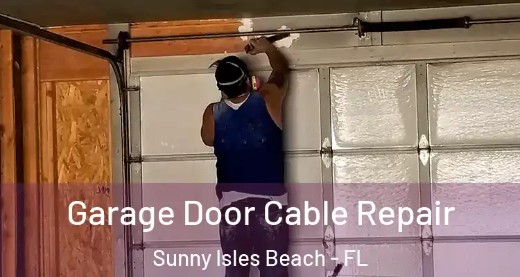  Garage Door Cable Repair Sunny Isles Beach - FL