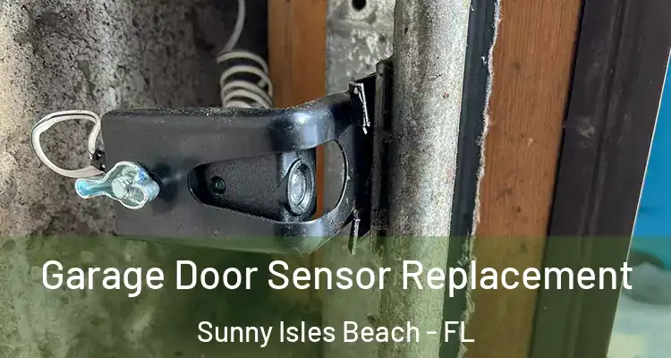  Garage Door Sensor Replacement Sunny Isles Beach - FL