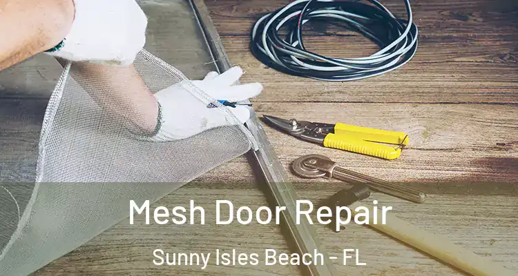  Mesh Door Repair Sunny Isles Beach - FL