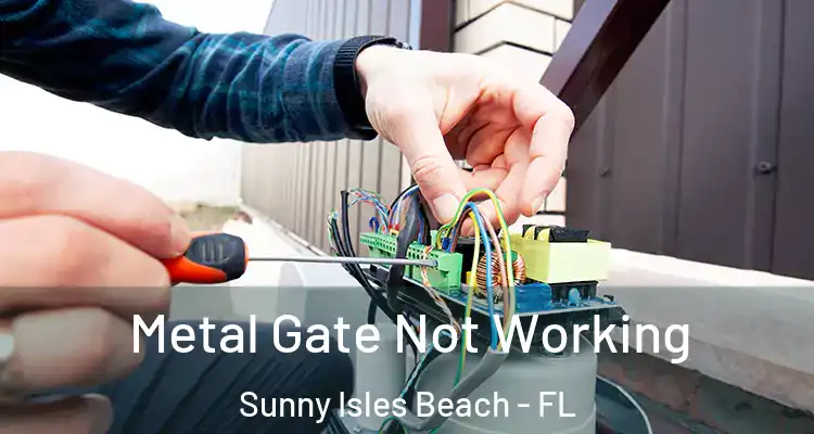  Metal Gate Not Working Sunny Isles Beach - FL