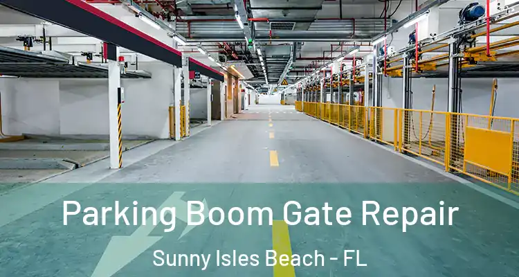 Parking Boom Gate Repair Sunny Isles Beach - FL
