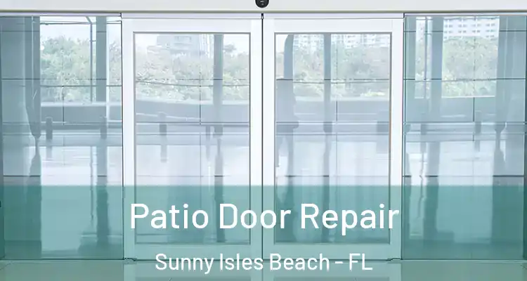  Patio Door Repair Sunny Isles Beach - FL