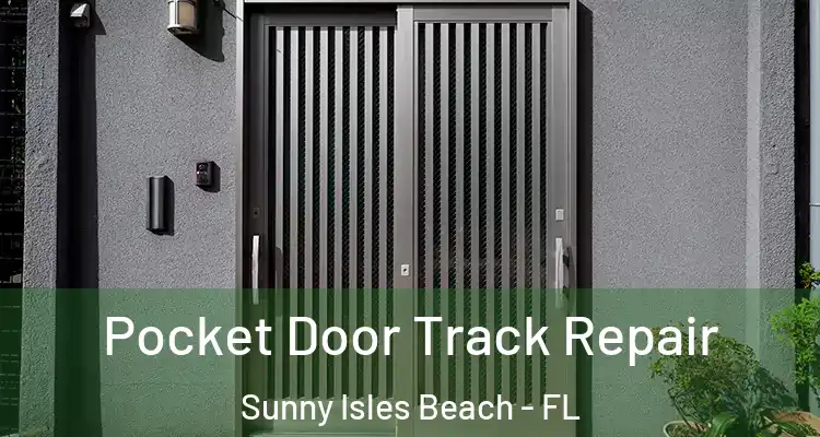  Pocket Door Track Repair Sunny Isles Beach - FL