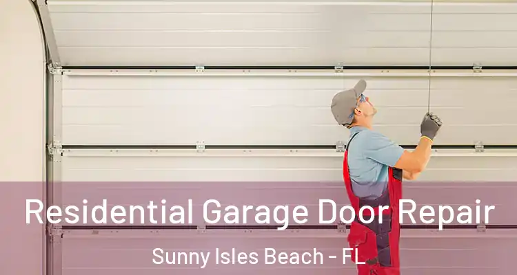  Residential Garage Door Repair Sunny Isles Beach - FL