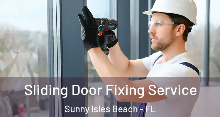  Sliding Door Fixing Service Sunny Isles Beach - FL