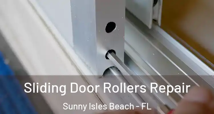  Sliding Door Rollers Repair Sunny Isles Beach - FL