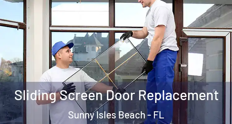  Sliding Screen Door Replacement Sunny Isles Beach - FL
